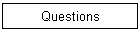 Questions